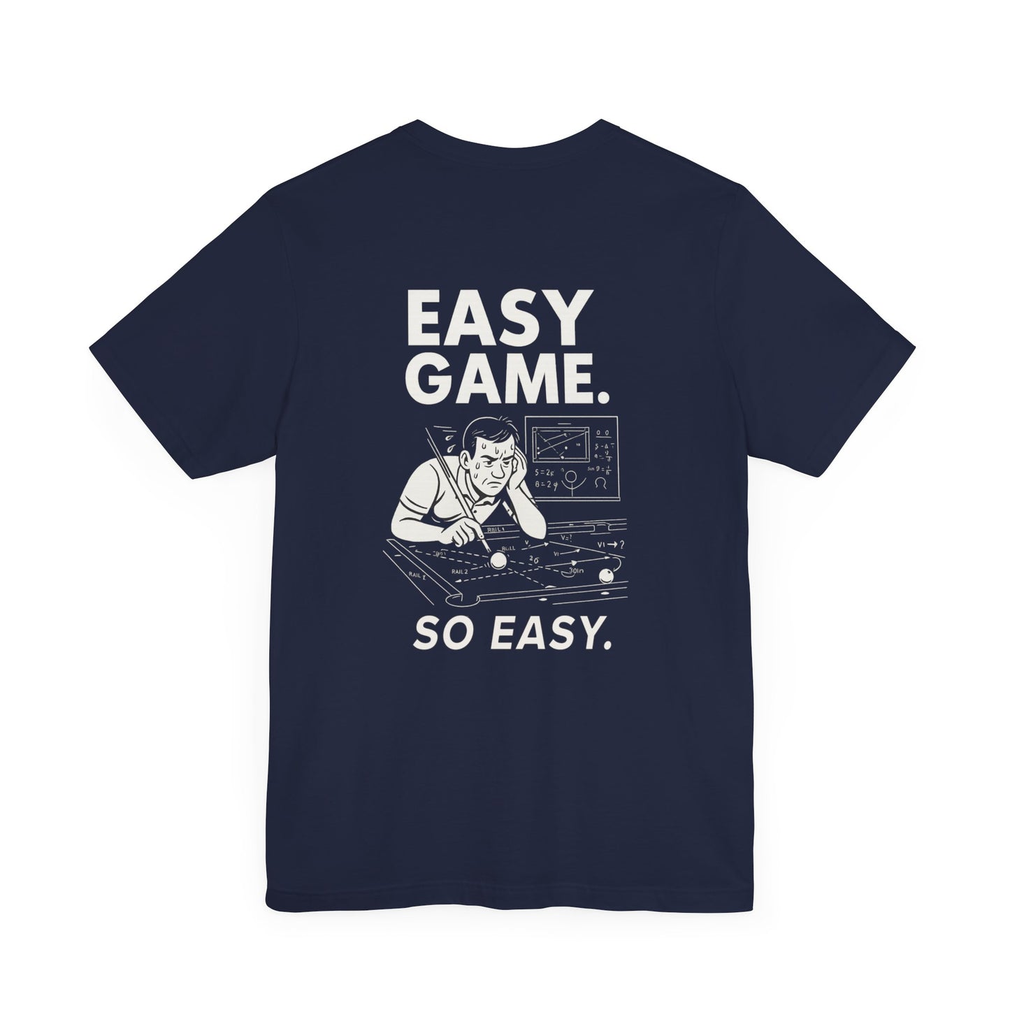 'EASY GAME." Tee - White Text